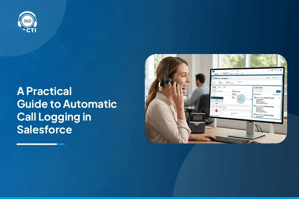 A Practical Guide to Automatic Call Logging in Salesforce
