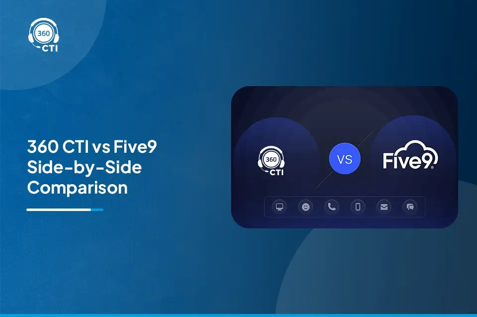 360 CTI vs Five9: Which Is Better for Salesforce Teams in 2026